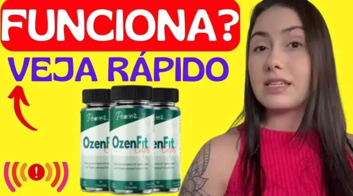 OZEN FIT CAPS o que é ? OZEN FIT CAPS como funciona no corpo