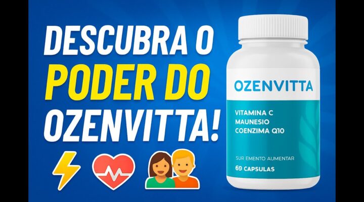 Ozenvitta Funciona? + Energia, Imunidade e Bem-Estar em um Só Suplemento!
