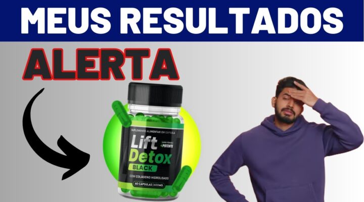 Lift Detox Black Funciona? 🚨MEUS RESULTADOS🚨 Lift Detox – Lift Detox Funciona? Lift Detox Black