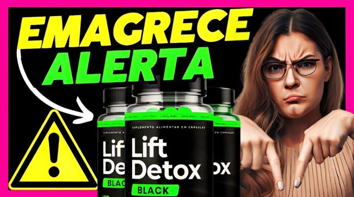 ⚠️CUIDADO EMAGRECER⚠️ LIFT DETOX BLACK FUNCIONA LIFT DETOX CAPS SITE OFICIAL LIFT DETOX FUNCIONA
